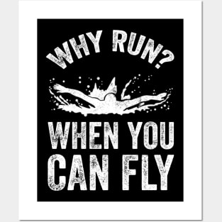 Why run when you can fly Posters and Art